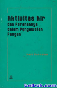 Aktivitas Air dan Peranannya dalam Pengawetan Pangan