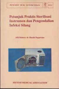 Petunjuk Praktis Sterilisasi Instrumen dan Pengendalian Infeksi Silang