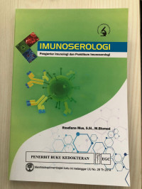 Imunoserologi : Pengantar Imunologi dan Praktikum Imunoserologi / Rosdiana Mus