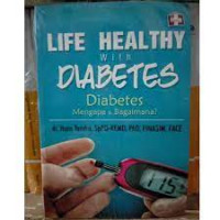 Life Healthy with Diabetes Diabetes Mengapa & Bagaimana?