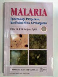 Malaria Epidemiologi, Patogenesis, Manifestasi Klinis & Penanganan