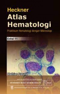 Atlas Hematologi Praktikum hematologi dengan Mikroskop Heckner Edisi 11