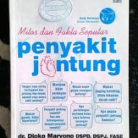 Mitos dan Fakta Seputar Penyakit Jantung