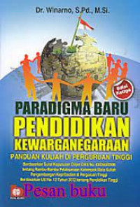 Paradigma Baru Pendidikan Kewarganegaraan panduan Kuliah di Perguruan Tinggi Edisi Ketiga