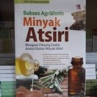 Sukses Memproduksi Minyak Atsiri