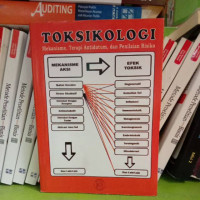 Toksikologi, Mekanisme, Terapi Antidotum, dan Penilaian Resiko