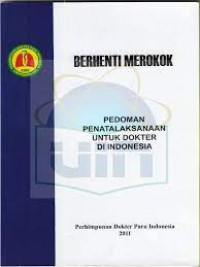 Berhenti Merokok ( Pedoman Penatalaksanaan untuk Dokter di Indonesia)