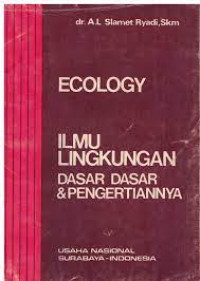 Ecology Ilmu Lingkungan Dasar-dasar & Pengertiannya