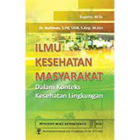 Ilmu Kesehatan Masyarakat dalam konteks Kesehatan Lingkungan