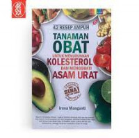 Tanaman Obat untuk Menurunkan Kolesterol dan Mengobati Asam Urat